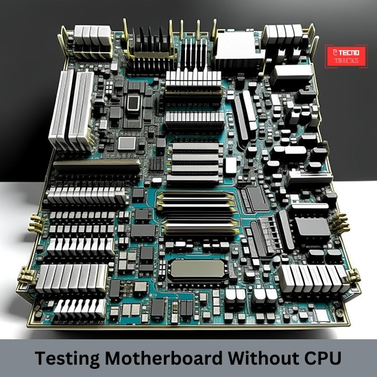 Testing Motherboard Without CPU